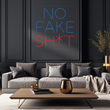 No Fake Sh*t Neon LED Sign