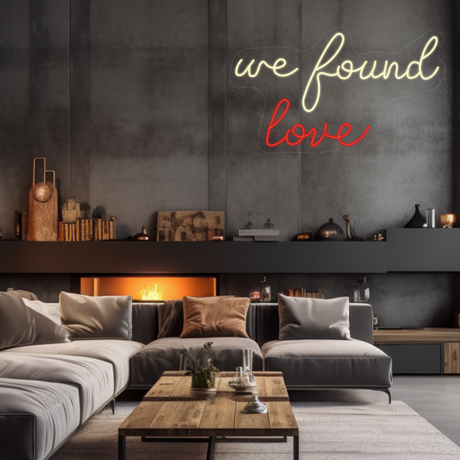 We Found Love Neon LED Sign