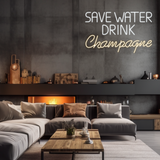 Save Water Drink Champagne Neon LED Sign